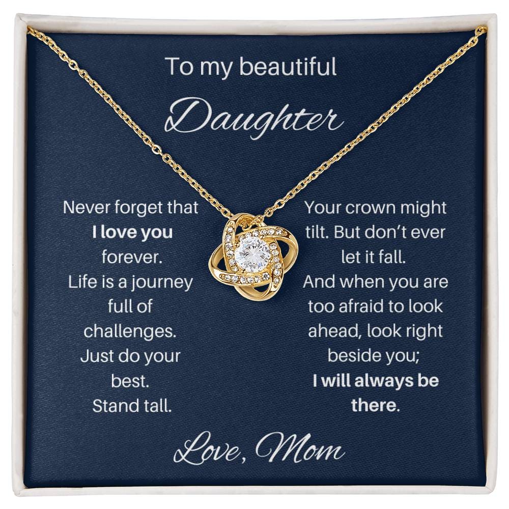 To My Beautiful Daughter | I Will Always Be There | Love Knot Necklace