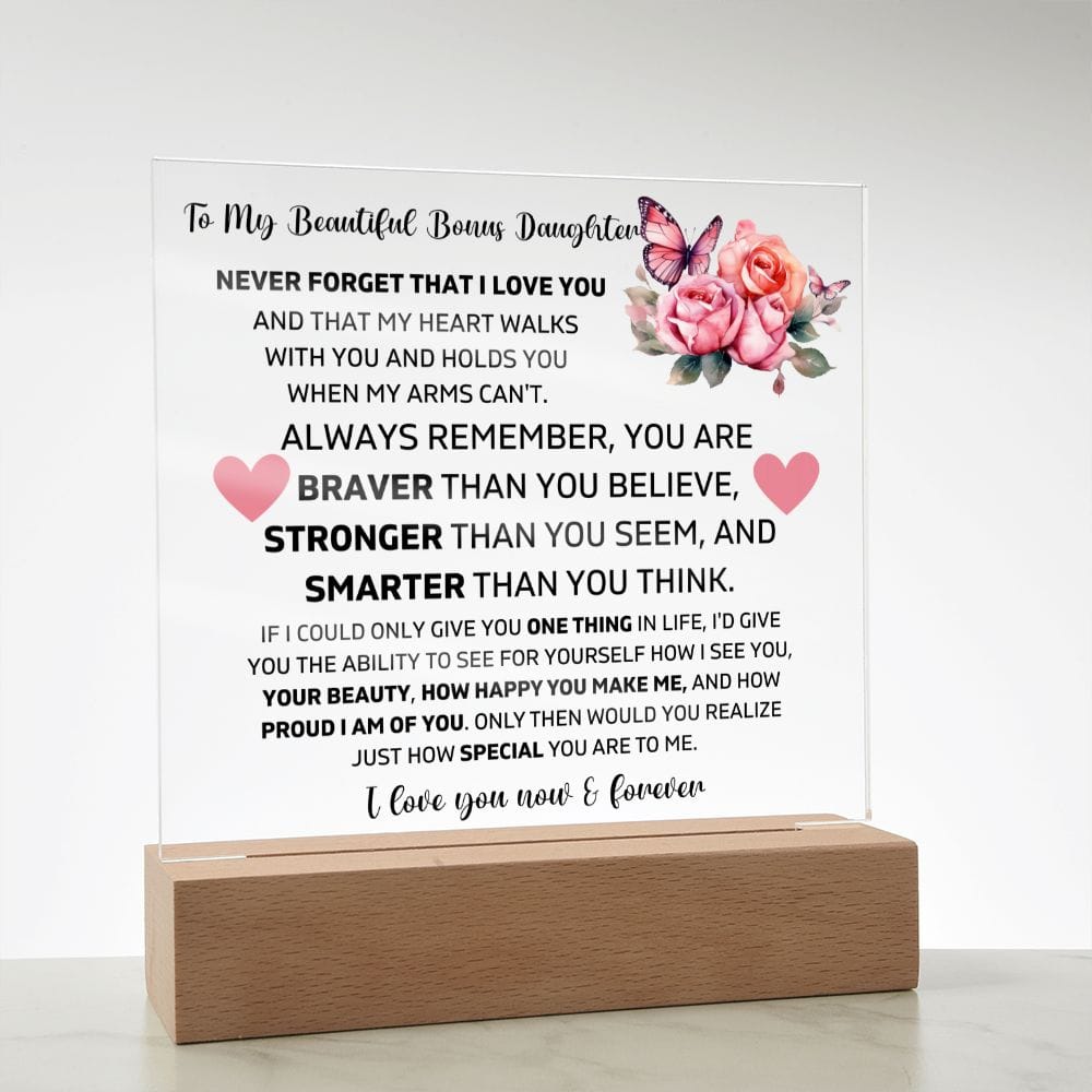 To My Bonus Daughter - I Love You Now & Forever - Square Acrylic Plaque