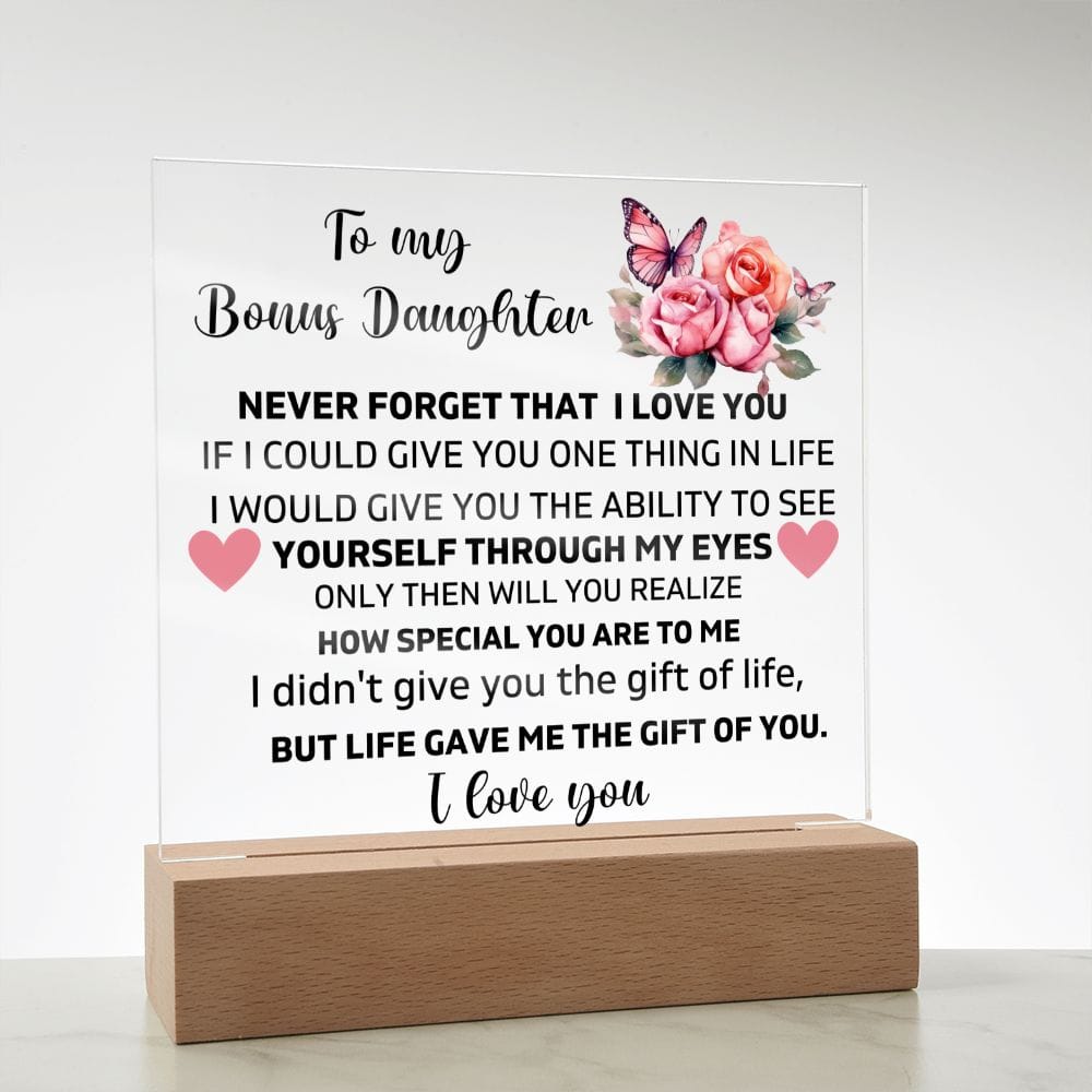 To My Bonus Daughter - Never Forget That I Love You - Square Acrylic Plaque