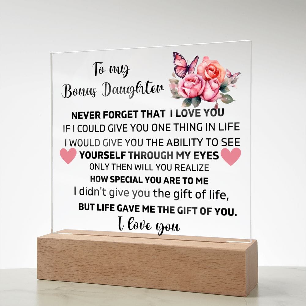 To My Bonus Daughter - Never Forget That I Love You - Square Acrylic Plaque