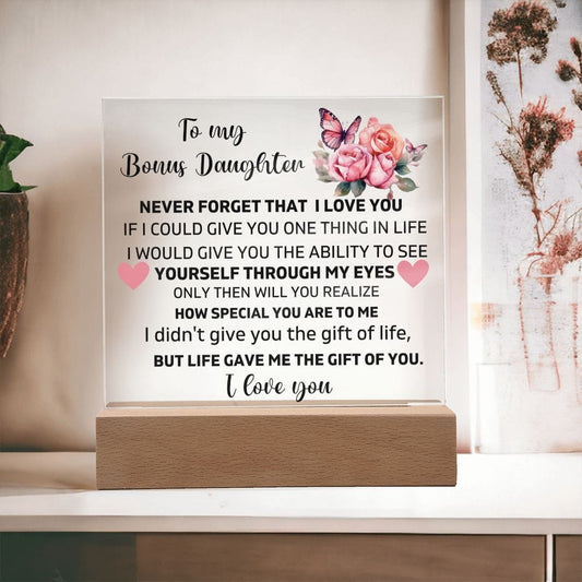 To My Bonus Daughter - Never Forget That I Love You - Square Acrylic Plaque