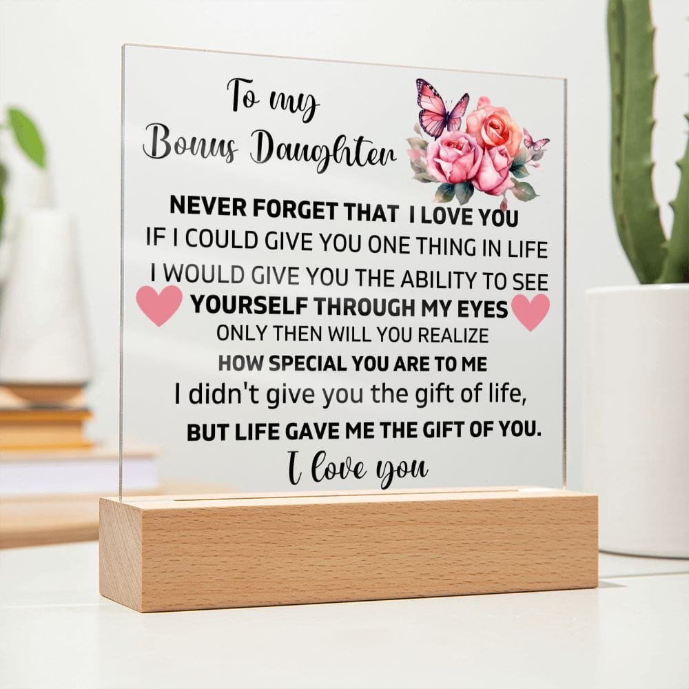 To My Bonus Daughter - Never Forget That I Love You - Square Acrylic Plaque