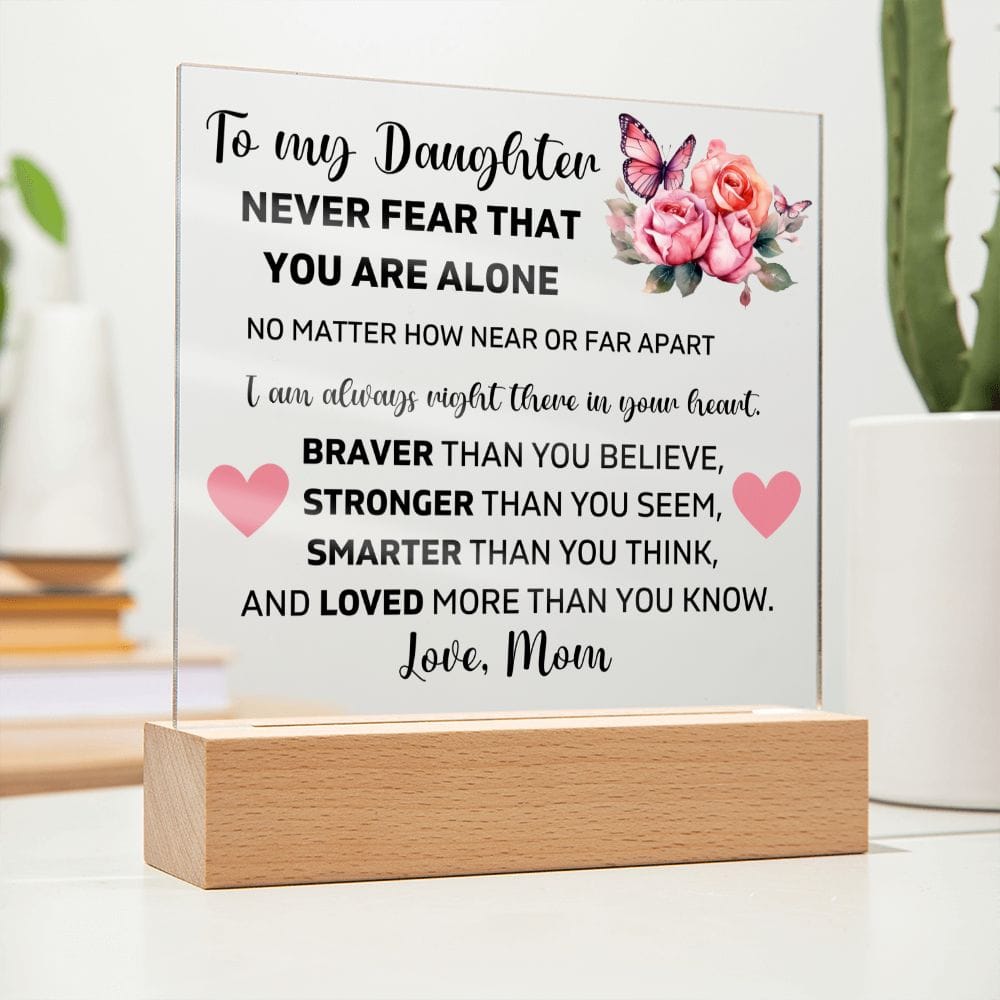 To My Daughter - I'm Always Right There In Your Heart - Square Acrylic Plaque