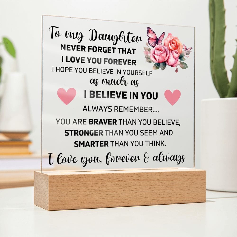 To My Daughter - I Believe In You - Square Acrylic Plaque
