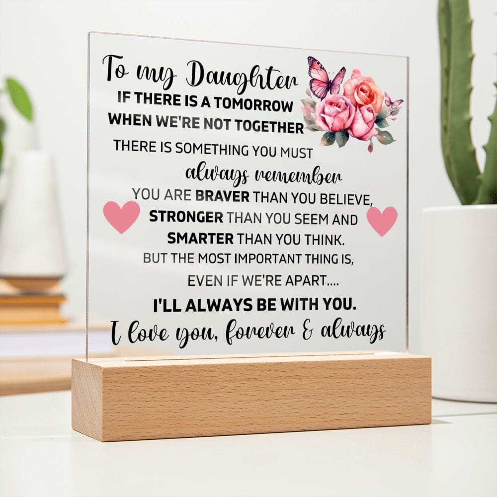 To My Daughter - You Are Braver Than You Believe - Square Acrylic Plaque