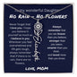 To My Wonderful Daughter From Mom - No Rain, No Flowers - I Love You | Birth Flower Name Necklace