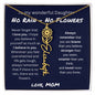 To My Wonderful Daughter From Mom - No Rain, No Flowers - I Love You | Birth Flower Name Necklace