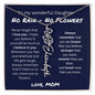 To My Wonderful Daughter From Mom - No Rain, No Flowers - I Love You | Birth Flower Name Necklace