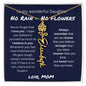 To My Wonderful Daughter From Mom - No Rain, No Flowers - I Love You | Birth Flower Name Necklace