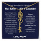 To My Wonderful Daughter From Mom - No Rain, No Flowers - I Love You | Birth Flower Name Necklace