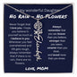 To My Wonderful Daughter From Mom - No Rain, No Flowers - I Love You | Birth Flower Name Necklace