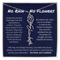 No Rain - No Flowers - The Greater The Struggle The More Beautiful The Blooms | Birth Flower Name Necklace