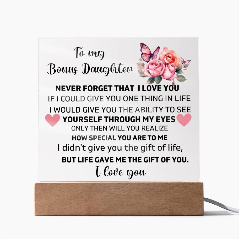 To My Bonus Daughter - Never Forget That I Love You - Square Acrylic Plaque