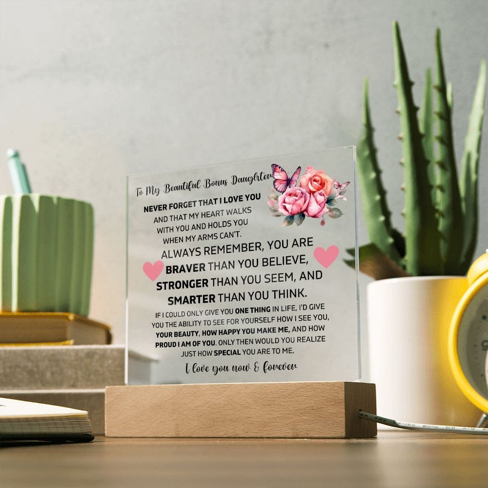 To My Bonus Daughter - I Love You Now & Forever - Square Acrylic Plaque