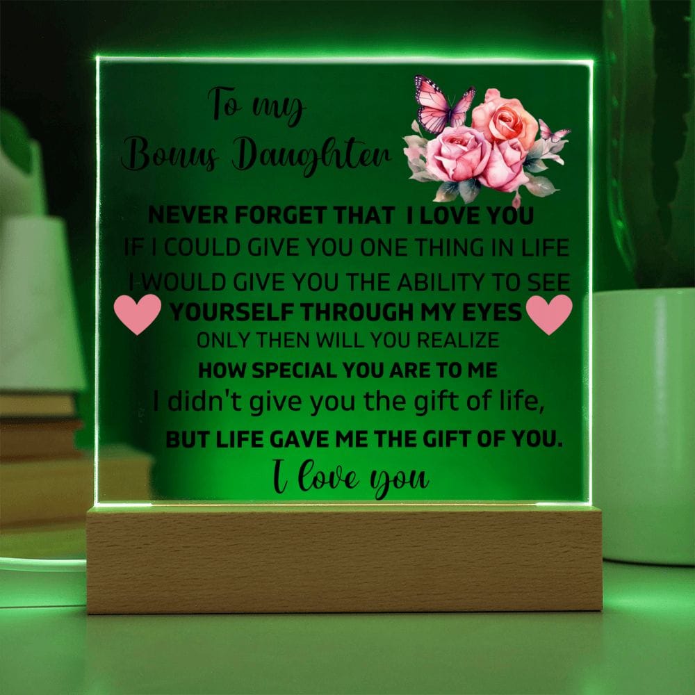 To My Bonus Daughter - Never Forget That I Love You - Square Acrylic Plaque