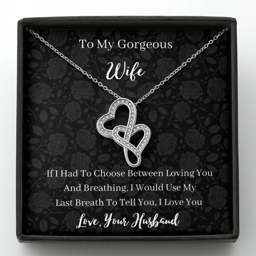 To My Gorgeous Wife - If I Had To Choose - Double Hearts Necklace