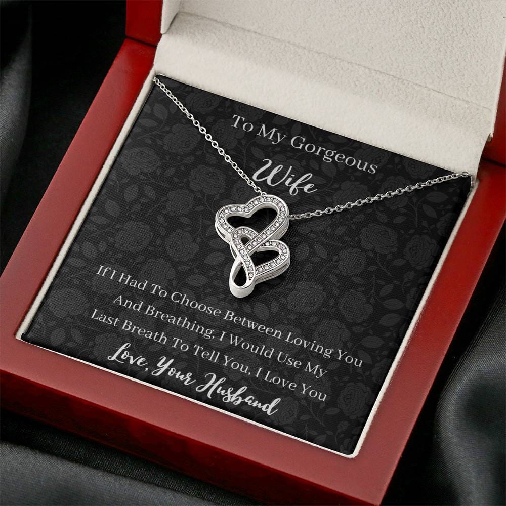 To My Gorgeous Wife - If I Had To Choose - Double Hearts Necklace