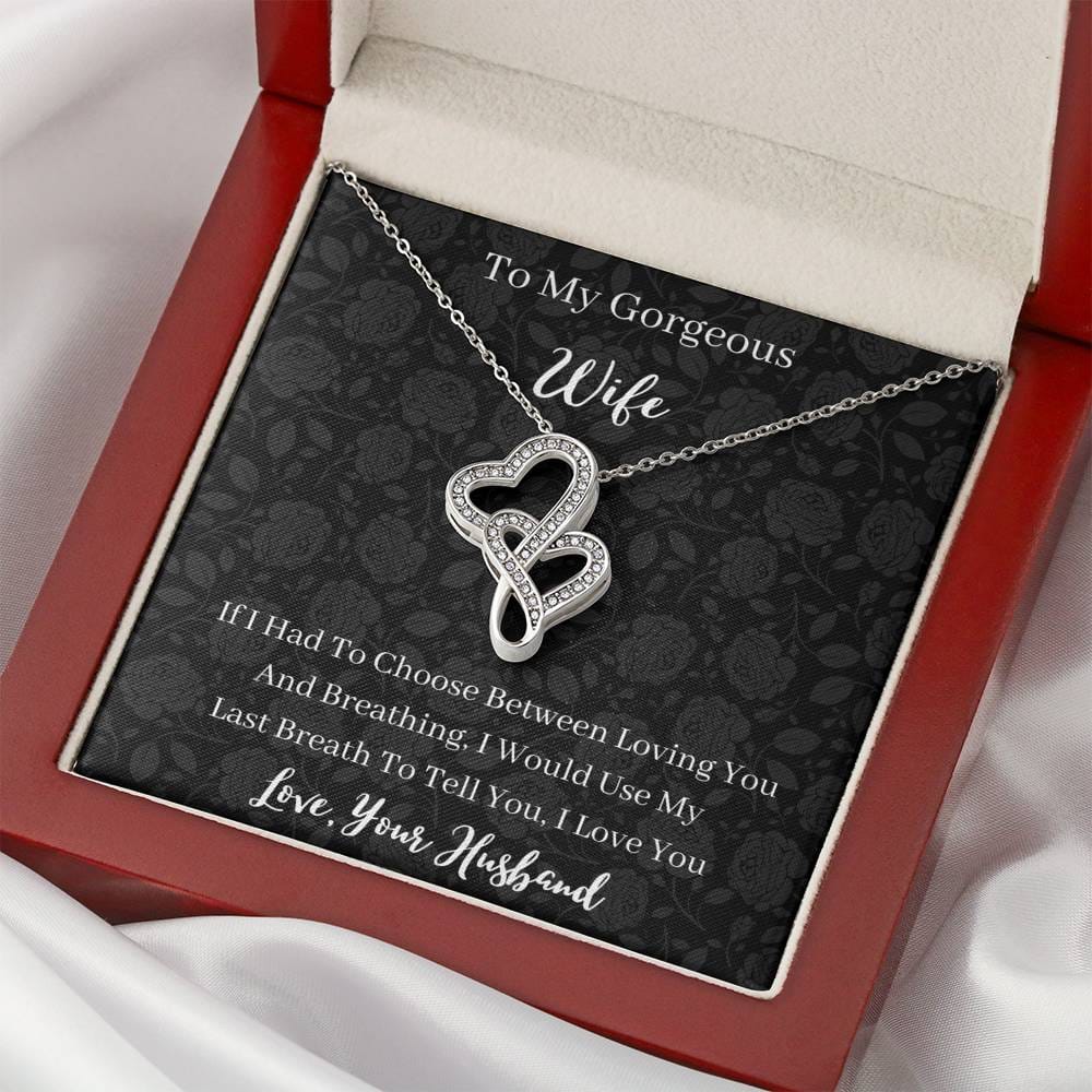 To My Gorgeous Wife - If I Had To Choose - Double Hearts Necklace