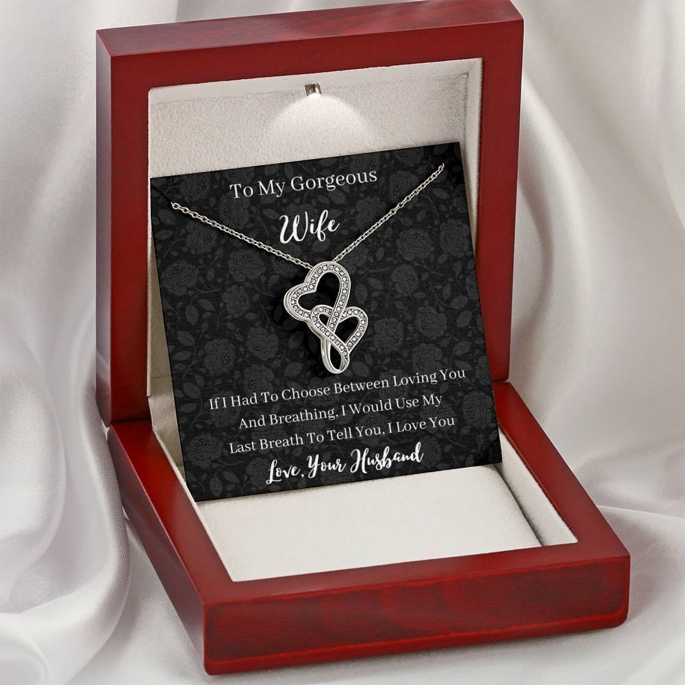 To My Gorgeous Wife - If I Had To Choose - Double Hearts Necklace