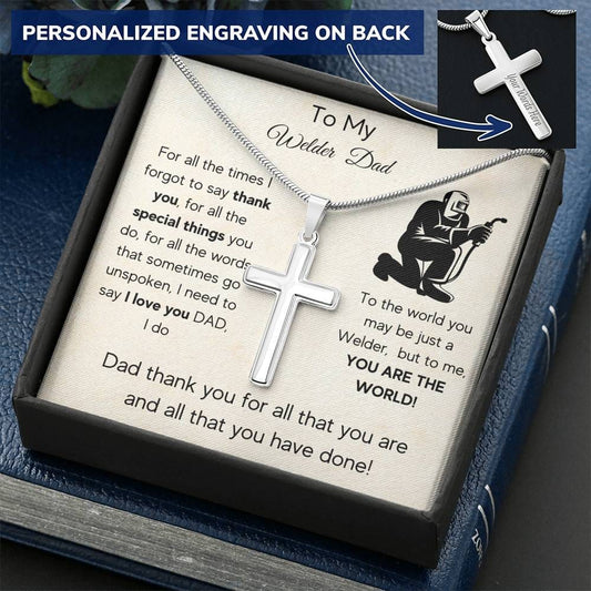 To My Welder Dad - For All The Times - Personalized Cross Necklace