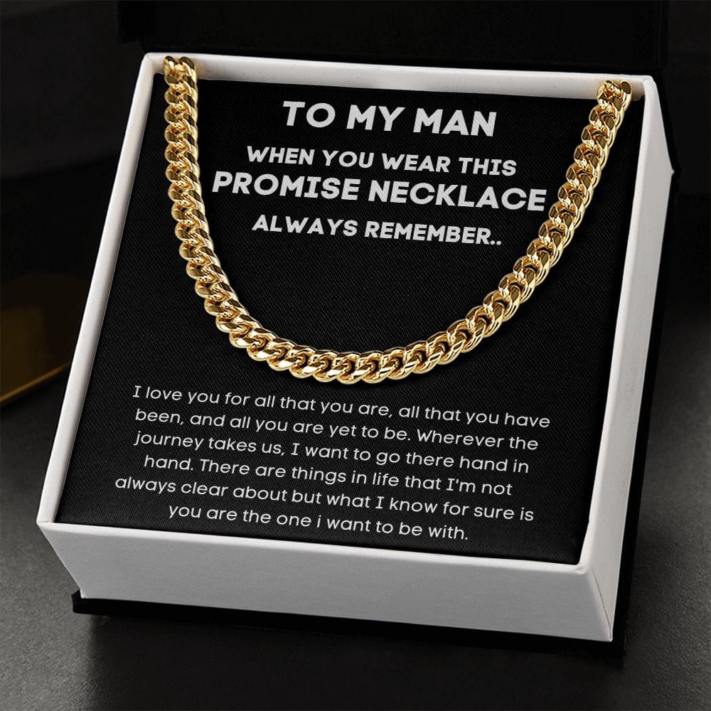 To My Man - I Love You For All That You Are - Cuban Link Chain Necklace