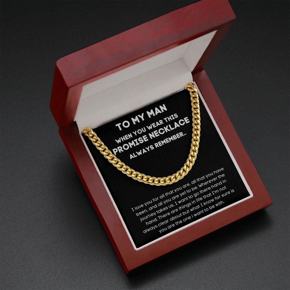 To My Man - I Love You For All That You Are - Cuban Link Chain Necklace