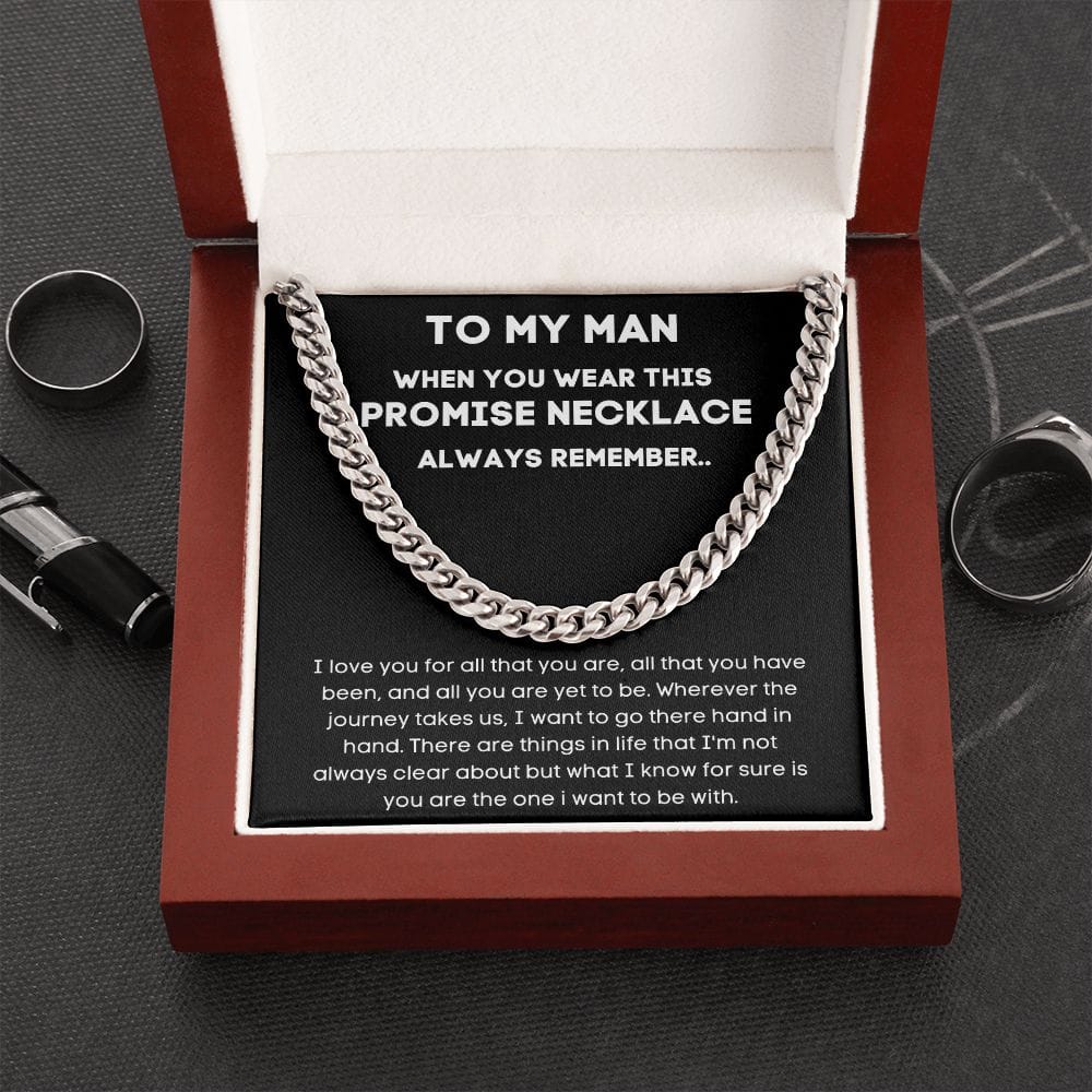 To My Man - I Love You For All That You Are - Cuban Link Chain Necklace