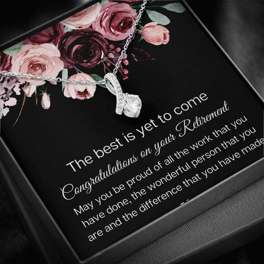 The Best Is Yet To Come - Congratulations On Your Retirement - Alluring Beauty Necklace