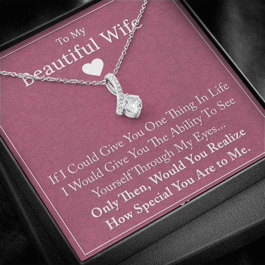 To My Beautiful Wife - If I Could Give You - Alluring Beauty Necklace