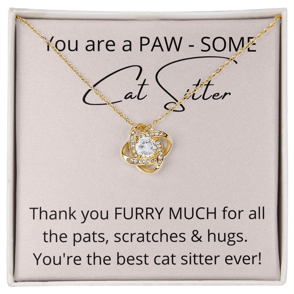 You Are A PAW SOME Cat Sitter - Love Knot Necklace