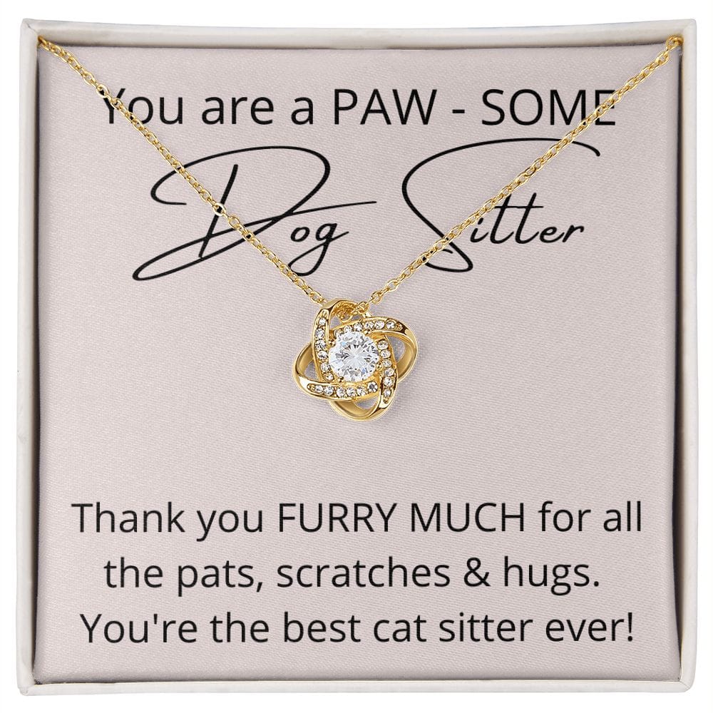 You Are A Paw - Some Dog Sitter - Love Knot Necklace