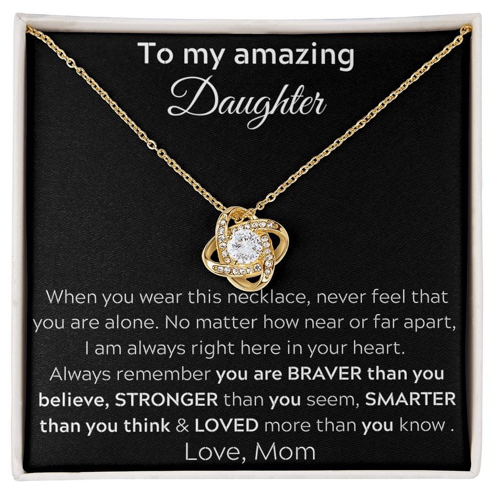 To My Amazing Daughter - When You Wear This Necklace - Love Knot Necklace