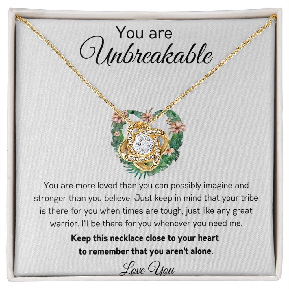 You Are Unbreakable - Great Warrior - Love Knot Necklace