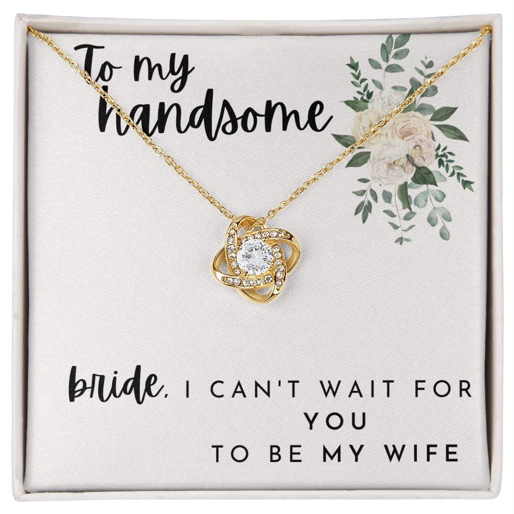 To My Handsome Bride - Love Knot Necklace