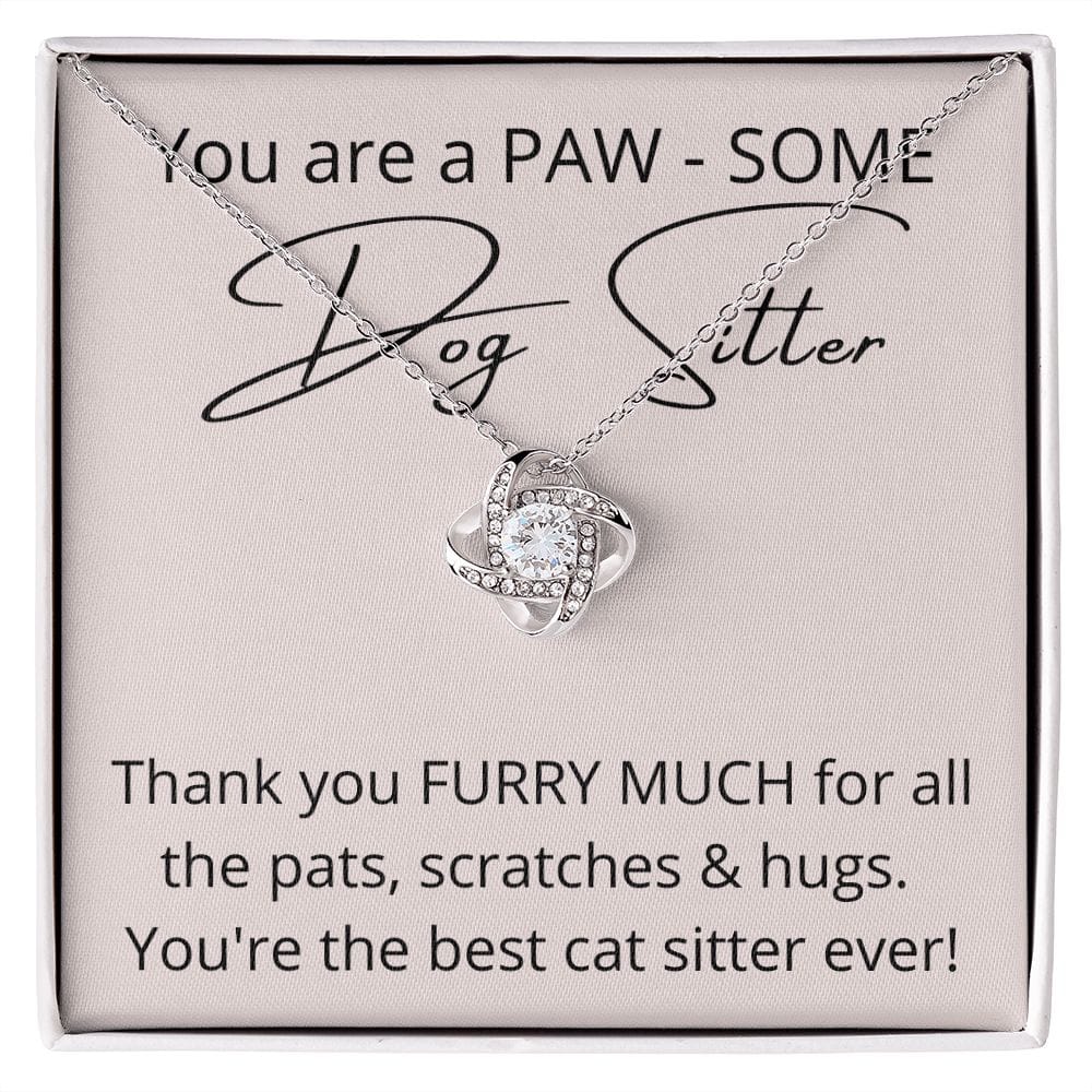 You Are A Paw - Some Dog Sitter - Love Knot Necklace