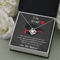 To My Fire wife - The Only Fire - Love Knot Necklace