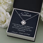 To My Soulmate - I May Not Be - Love Knot Necklace