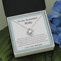 To My Beautiful Wife - You're Not Just - Love Knot Necklace