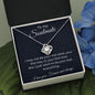 To My Soulmate - I May Not Be - Love Knot Necklace