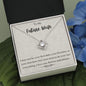 To My Future Wife - Love Knot Necklace - I may not be your first date