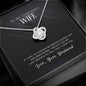 To My Gorgeous Wife - If I Had To Choose - Love Knot Necklace