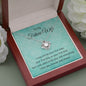 To My Future Wife - I May Not Be - Love Knot Necklace