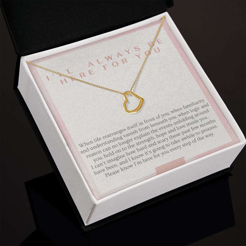I'll Always Be Here For You - Delicate Heart Necklace