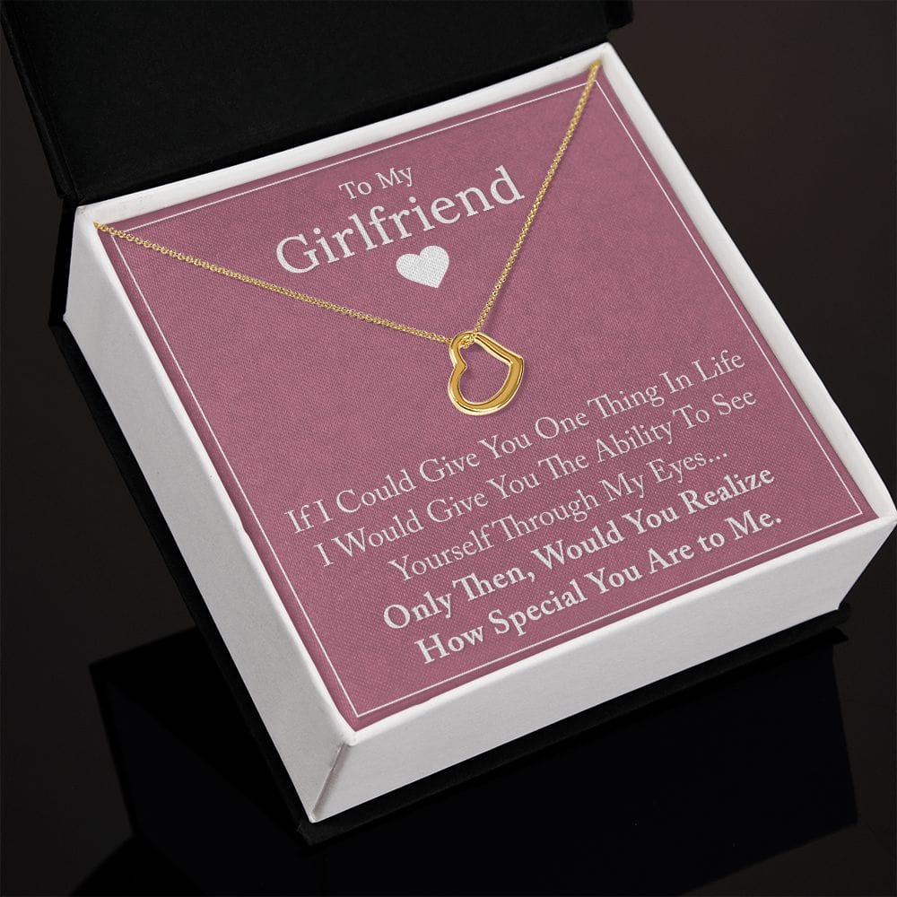To My Girlfriend - If I Could Give You - Delicate Heart Necklace