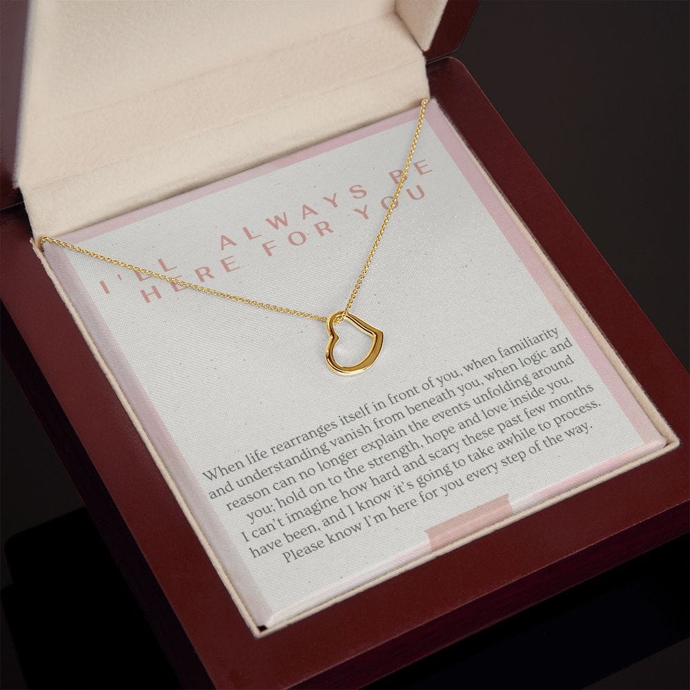 I'll Always Be Here For You - Delicate Heart Necklace