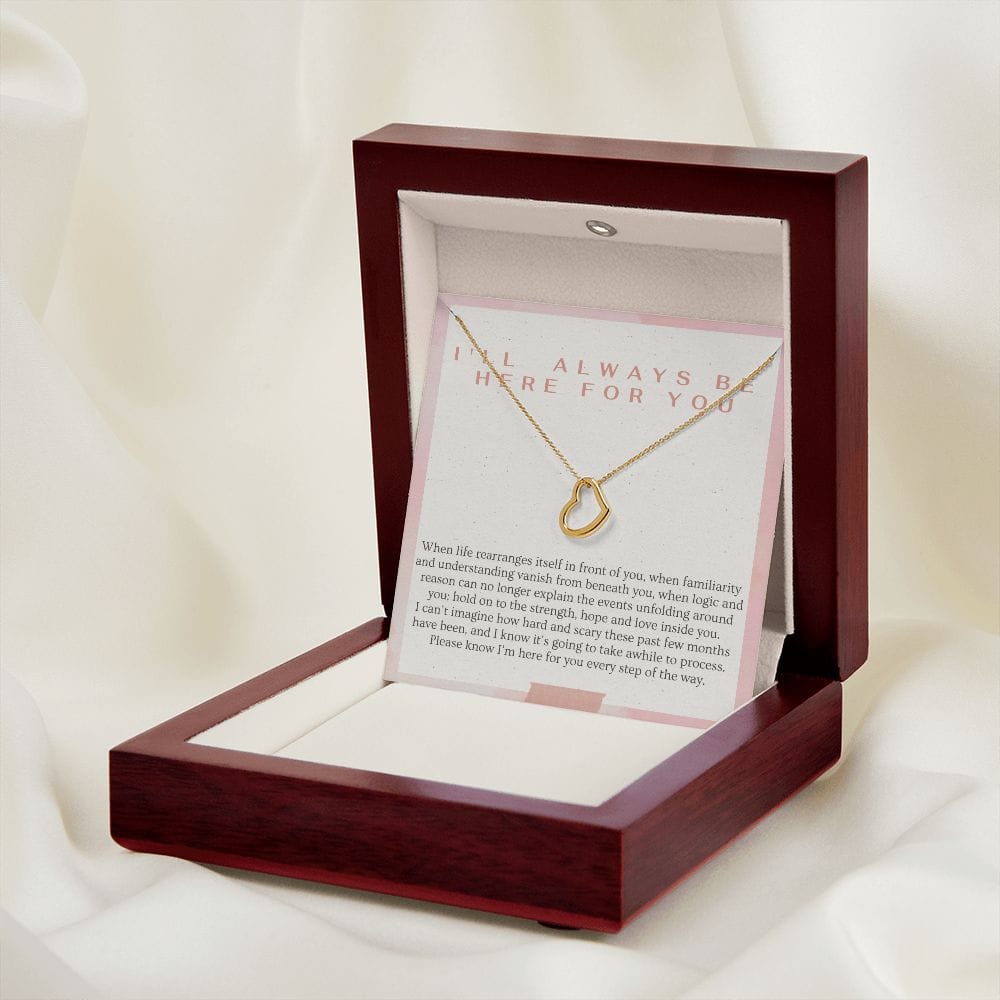 I'll Always Be Here For You - Delicate Heart Necklace