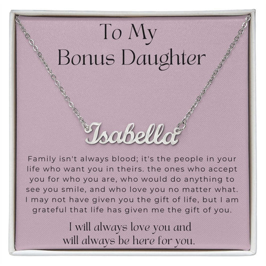To My Bonus Daughter - Family Isn't Always Blood - Personalized Name Necklace