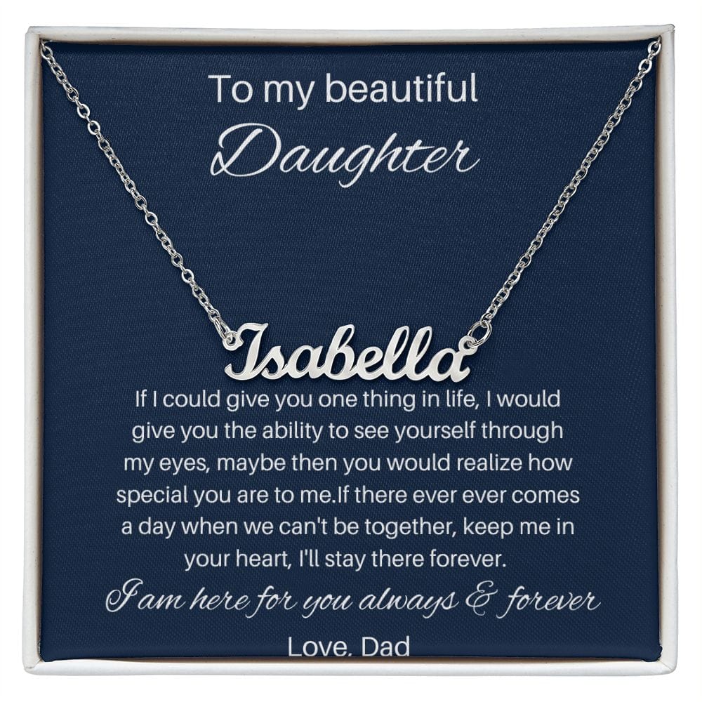 To My Beautiful Daughter - If I Could Give You One Thing In Live - Personalized Name Necklace
