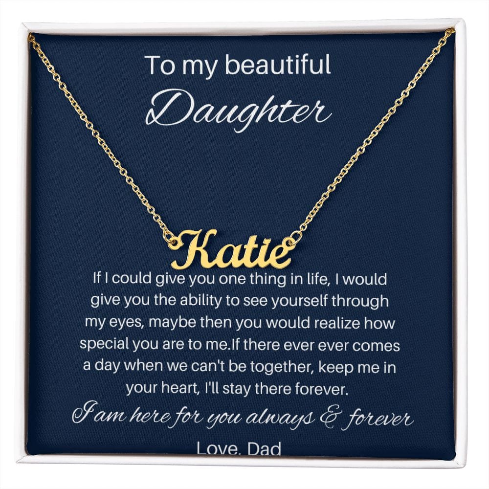 To My Beautiful Daughter - If I Could Give You One Thing In Live - Personalized Name Necklace