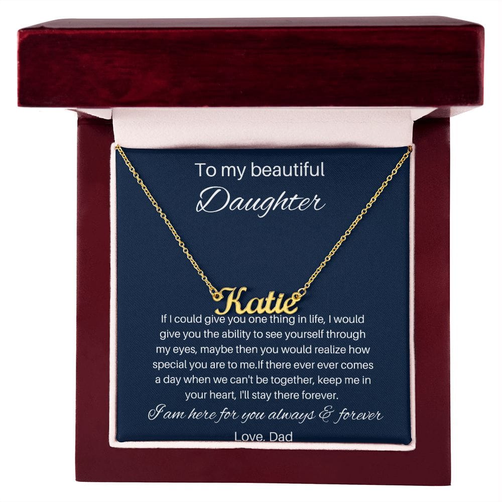 To My Beautiful Daughter - If I Could Give You One Thing In Live - Personalized Name Necklace